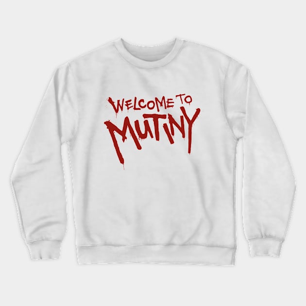 Welcome To Mutiny Crewneck Sweatshirt by Plan8